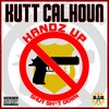 Handz Up (Explicit) - Kutt Calhoun