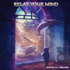 Relax Your Mind - Physical Dreams