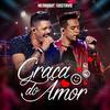 Graça do Amor - Henrique&Gustavo