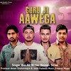 Guru Ji Aawega - Bro Ag&Naveen Sirsal