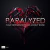 Paralyzed (Radio Edit) - Ivan Hernandez&Jonny Rose