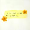 You Look Good In Yellow - Moira&Claire
