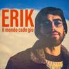 Il mondo cade giù - Erik