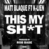 This My **** (Explicit) - Matt Blaque&K-Lien