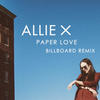 Paper Love (Billboard Remix) - Allie X&Billboard