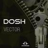 Vector (Original Mix) - Dosh