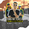 TOMA NA TCHECA, TOMA LEITADA (Explicit) - Mc Nando Dk&DJ Walter&DJ Frajola