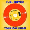 Your Love Shines - F.R. David