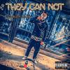 They Can Not (Explicit) - RoadRunnah_km