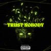 TRUST NOBODY (Explicit) - ELooo&Deken