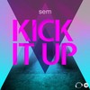 Kick It Up (Extended Mix) - Sem