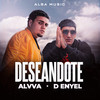 Deseandote (Explicit) - Alvva&D-Enyel