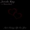 Ain't Giving Up on You(feat. Tamara Jewel) - Jericho King&Tamara Jewel