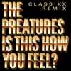 Is This How You Feel? (Classixx Remix) - The Preatures