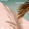 know better (Explicit) - Marek Lewis&White Russian SK