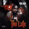 Too Late (Explicit) - YUNG SUAVE