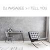 I Tell You - DJ Wasabee