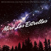 Miro las Estrellas - Melvin Echeverria&Ivan Flores&Misael Villa Vicencio&Fredy Flores