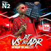 MEGA MANDELADA PRO NÚCLEO 2 (Explicit) - DJ VS DO ADR&MC MENOR JC&MC RD