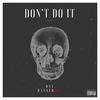 Don't Do It (Explicit) - DNY&hanser mc