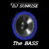 The Bass (Electro & Trance Extended) - Sunrise
