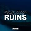 RUINS (Extended Mix) - Breathe Carolina