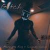 Glitch (Explicit) - Marquette King&Sincerely Collins