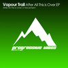 After All This is Over (Original Mix) - Vapour Trail