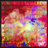 Forever Young - Vessbroz&Loose Keys&Armia Hosseinalipour&Francesco Bongiorno