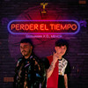 Perder El Tiempo (Explicit) - Germanini&El Menor