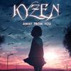 Away From You (feat. V O E) - Kyzen&V O E