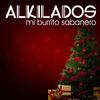 Mi Burrito Sabanero - Alkilados