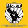 Respeto (Explicit) - MC Luka&El Sepulturero&Javu&Muelas De Gallo&Aztek 732&Serko FU&Erick Santos&Gogo Ras