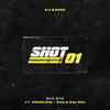 Shot 01(Bye Bye) (Explicit) - DJ Kamo&Principe&Dala Pai Pai