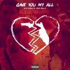 Gave You My All(Feat. YNW Melly) (Explicit) - BTR Chris&YNW Melly