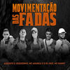 Movimentação das Fadas(feat. Mc Danny) (Explicit) - É O DL&Augusto e Joãozinho&Mc Amarca