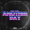 Another Day (Explicit) - Head-Ache Official