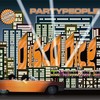 Partypeople (Tokn French Radio Edit) - Disco Dice&Torsten Knauthe&Steffen Neumann&Tokn