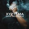 Xyztema (Explicit) - Dave De La Cruz