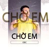 Chờ Em - OBC