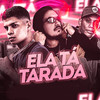 Ela Ta Tarada (Explicit) - GS O Rei do Beat&Mc Mb&Drika Maximos&MC GW