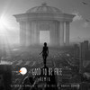 Good to Be Free (Napoleon Hill Remix) - DJ Cosmin&Ammagin&Andreas Kümmert