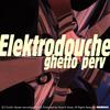Gotta Have It - Elektrodouche