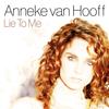 Lie To Me (Radio Edit) - Anneke Van Hooff