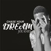 Chase Your Dream (Explicit) - Joe Khid