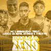 Educação Zero - MC Brinquedo&MC 7 Belo&Louco de refri&MC Kitinho&MC Theuzyn