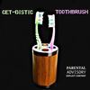 Toothbrush (Explicit) - Cet-Distic