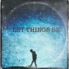 LET THINGS BE - Vaughntoolit