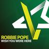 Wish You Were Here - Robbie Pope&BeatsZone Entertainment