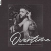 Overtime (Explicit) - Meghan Timony&Hunnav